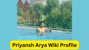 Priyansh Arya Wiki Profile Priyansh Arya