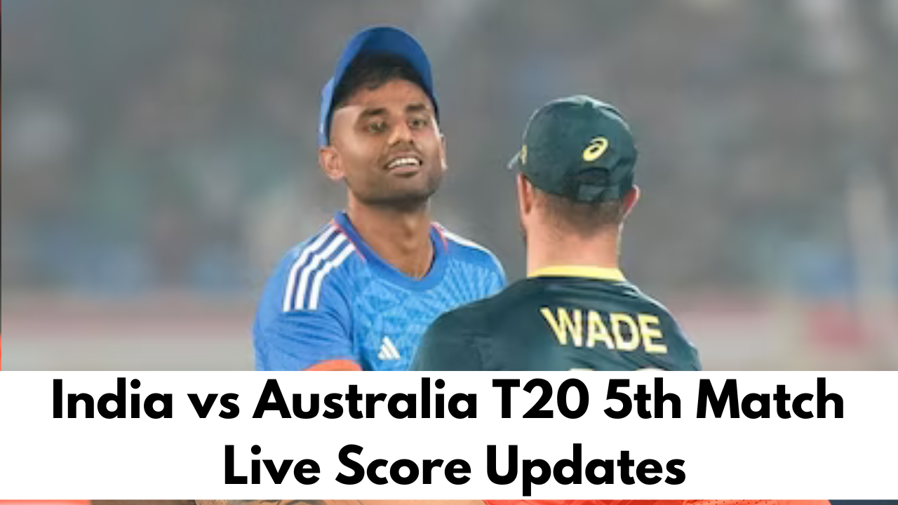 India vs Australia T20 5th Match Live Updates